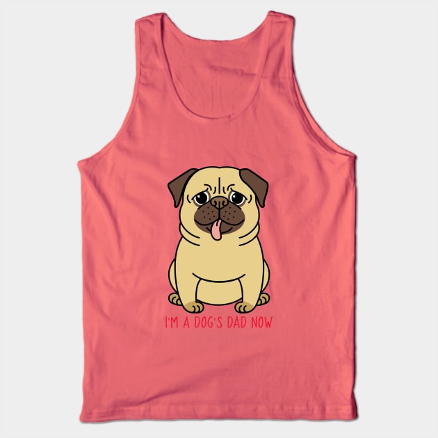 I'm A Dog's Dad Now Tank Top by Owl Canvas